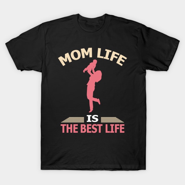 Mom life is the best life mothers day 2021 T-Shirt by Donebe